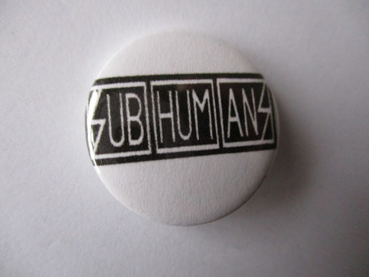 SUBHUMANS punk badge