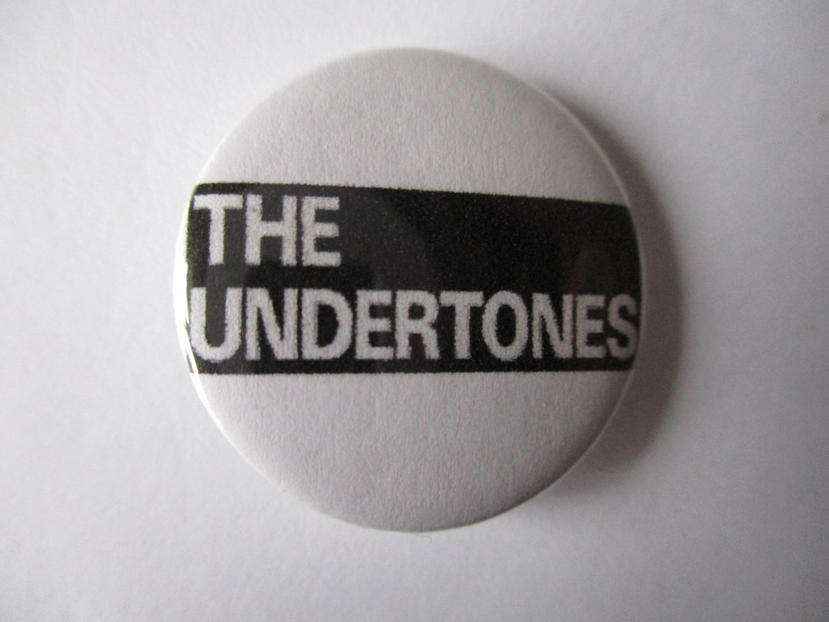 THE UNDERTONES punk badge (VARIOUS DESIGNS) - Savage Amusement