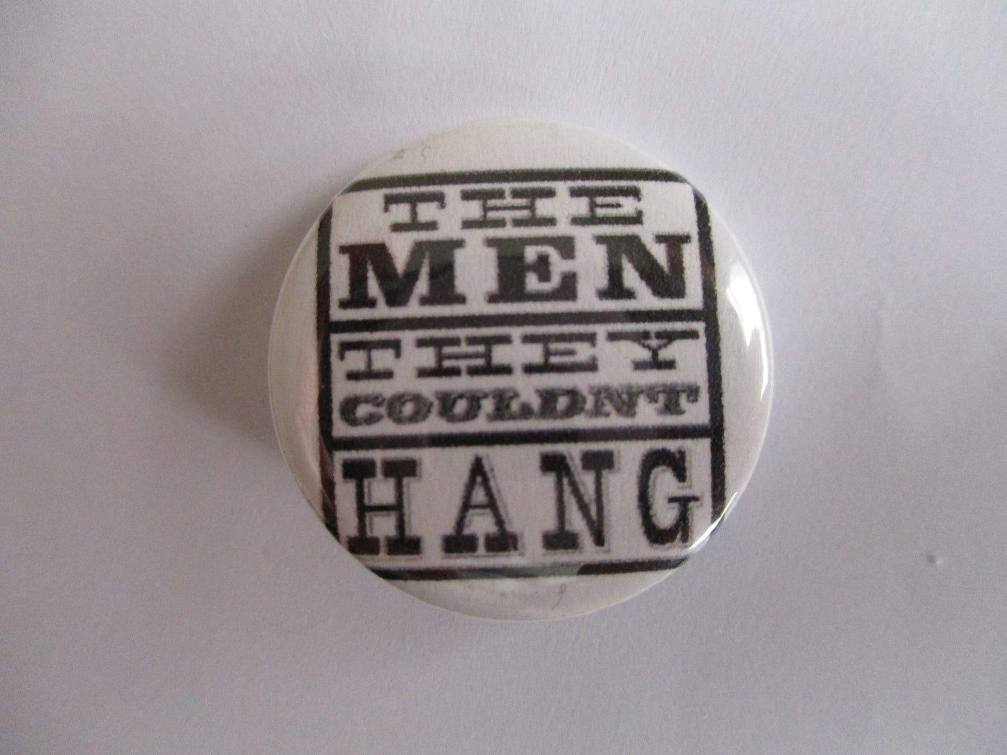 MEN THEY COULDN'T HANG folk punk badge