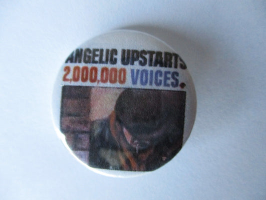 ANGELIC UPSTARTS punk badge (2 million voices - 1 only)