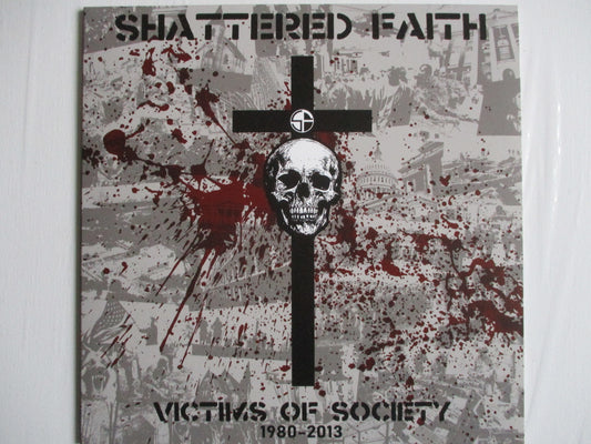 SHATTERED FAITH victims of society 1980 - 2013 LP