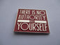 Crass , Anarchist , Anarcho Punk , Enamel Pin badge . There is no authority but yourself . protest punk . Socialist , left wing 