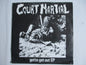 COURT MARTIAL gotta get out 7" G+ EX
