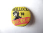 BOLLOCKS TO REFORM badge