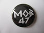 MOB 47 punk badge