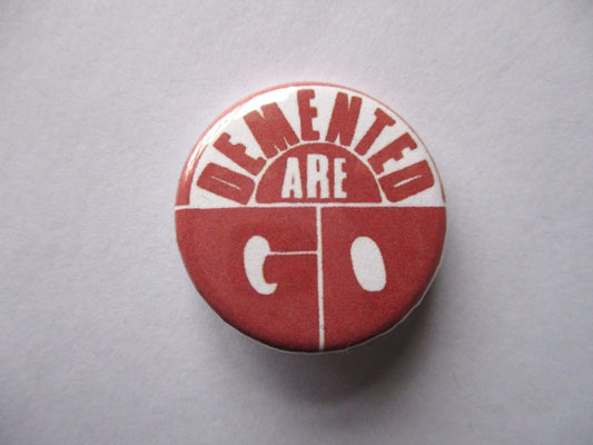 DEMENTED ARE GO psychobilly punk badge (red)