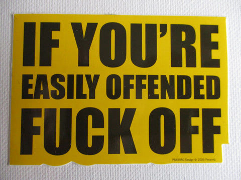 IF EASILY OFFENDED ... obnoxious PUNK VINYL STICKER