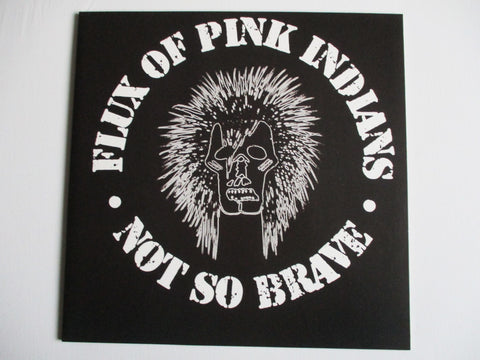 FLUX OF PINK INDIANS not so brave LP last copies