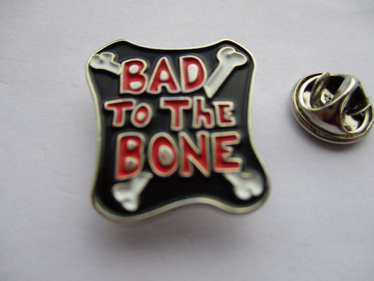 BAD TO THE BONE psychobilly horror PUNK METAL BADGE