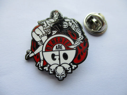 DEMENTED ARE GO PSYCHOBILLY PUNK METAL BADGE