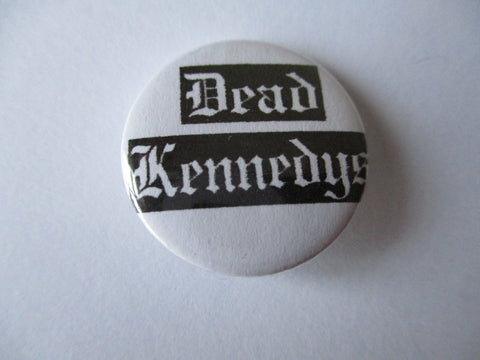 DEAD KENNEDYS  punk badge (VARIOUS DESIGNS )