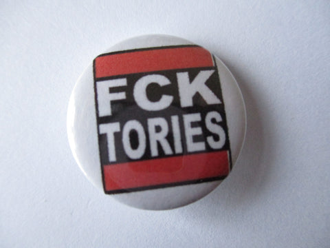 FCK TORIES punk badge