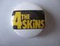 4SKINS punk badge (VARIOUS DESIGNS )