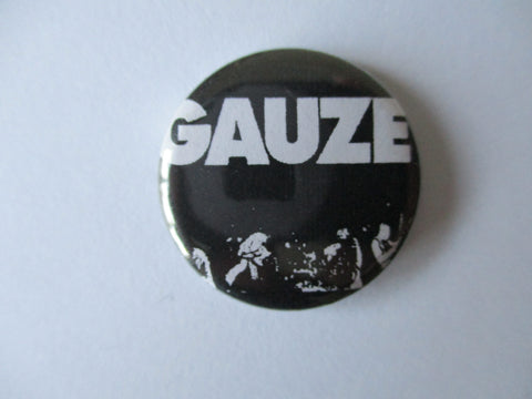 GAUZE hardcore punk badge