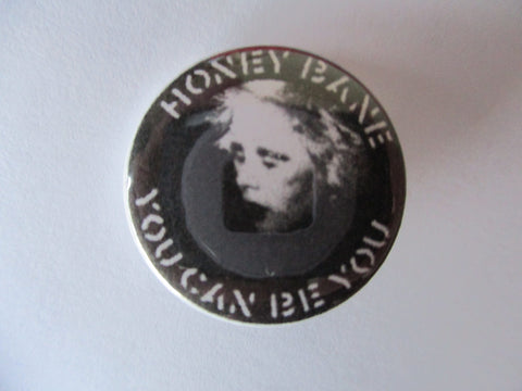 HONEY BANE punk badge