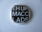 MACC LADS punk badge (VARIOUS DESIGNS)