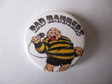BAD MANNERS SKA badge (VARIOUS DESIGNS)