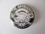 THE OPPRESSED punk badge (VARIOUS DESIGNS)