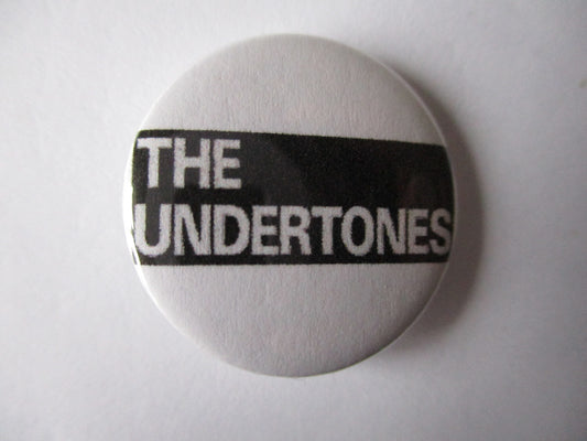 THE UNDERTONES punk badge (VARIOUS DESIGNS) - Savage Amusement