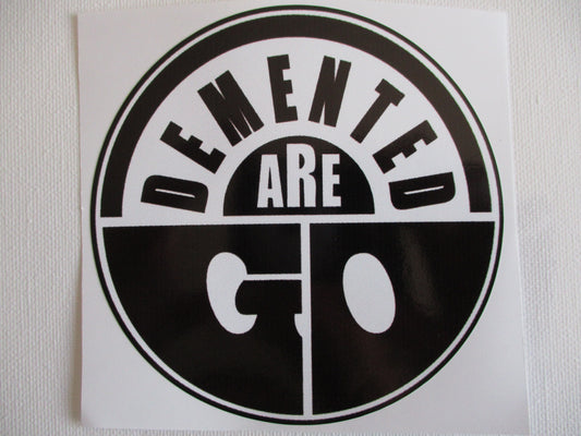DEMENTED ARE GO psychobilly punk VINYL STICKER