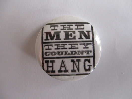 MEN THEY COULDN'T HANG folk punk badge