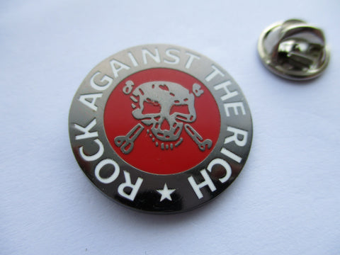 ROCK AGAINST THE RICH anarcho PUNK METAL BADGE
