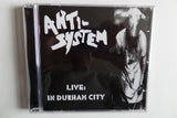 ANTI SYSTEM live Durham City CD - Savage Amusement