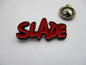 SLADE metal badge (1 only)